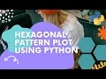 Hexagonal pattern plot using python