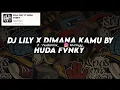 Lagu DJ LILY X DIMANA KAMU BY HUDACARO VIRAL TIKTOK 2025
