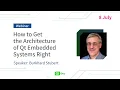 How to Get the Architecture of Qt Embedded Systems Right - Burkhard Stubert