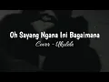 Download Lagu Oh sayang ngana ini bagaimana - (cover ukulele) lirik, viral tiktok