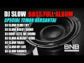 DJ SLOW BASS FULL ALBUM || DJ ELIMI TUT - DJ DIGGY BOOM FULL BASS TERBARU 2022