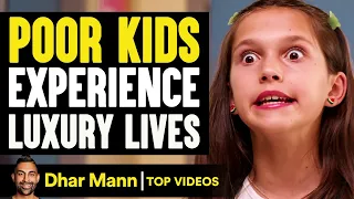 Poor Kids Experience Luxury Lives Dhar Mann 