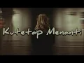 Nikita Willy - Kutetap Menanti || slowed + reverb ( +lyrics INA )