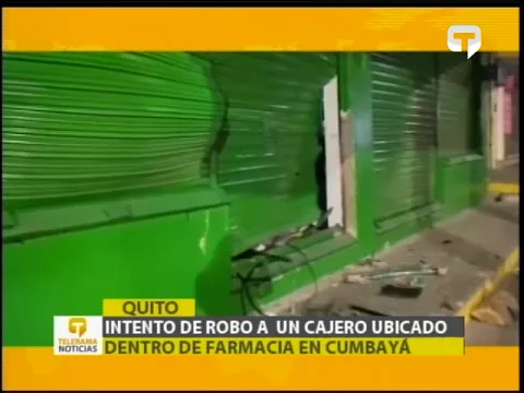 Intento de robo a un cajero ubicado dentro de farmacia en Cumbayá