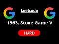Stone Game V - Leetcode 1563