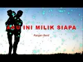 Download Lagu KANGEN BAND - AKU INI MILIK SIAPA - COVER LIRIK