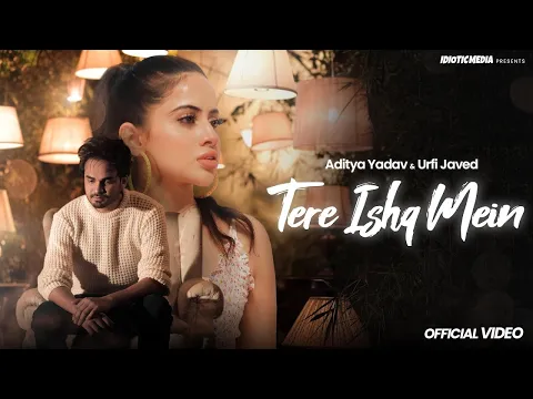 Download MP3 Tere Ishq Mein - Official Video |Ehsaas Tujhe Bhi Mere Pyar Ka Hoga | Aditya Yadav | Urfi Javed |