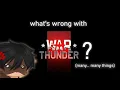 The Worst of War Thunder