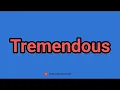 Meaning of Tremendous in English l Definition l Pronunciation l Synonym Antonym l Example Sentence