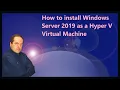 How to install Windows Server 2019 as a Hyper V Virtual Machine