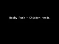 Bobby Rush - Chicken Heads  Bass Tabs with Bass Transcription