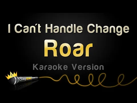 Download MP3 Roar - I Can't Handle Change (Karaoke Version)