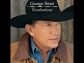Troubadour - George Strait