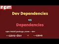 dependencies VS Devdependencies and NPM install package name -save --dev HINDI