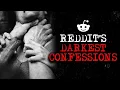 Reddit s Darkest Confessions 17