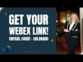 Go to court online - Colorado Webex Instructions