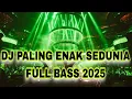 Download Lagu DJ PALING ENAK SEDUNIA FULL BASS 2025 !! JUNGLE DUTCH TERBARU 2025 MELAYANG TINGGI 
