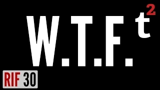 What Does WTF Really Stand For RIF 30