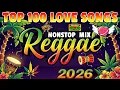 New Relaxing Reggae Mix 2026 🎶 Nonstop Reggae Love Songs 💕 All Time Favorites