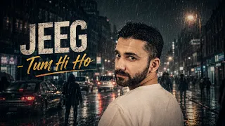 JEEG - Tum Hi Ho REMIX ( @jeegmusic )