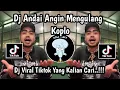 DJ ANDAI ANGIN MENGULANG KOPLO || DJ BUNGA MAAF KOPLOAN VIRAL TIKTOK 2025