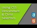 CSS Descendant Child Selectors