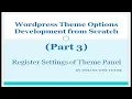 Wordpress Theme Options Development Part 3 Register Settings of theme options in Wordpress