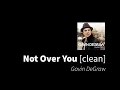 Not Over You Gavin DeGraw clean - no beeps