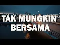 Download Lagu PAPINKA - Tak Mungkin Bersama (Official Music Video)