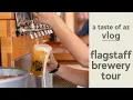 BREWERY TOUR in flagstaff arizona a taste of az vlog