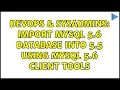 DevOps SysAdmins Import MySQL 5 6 database into 5 5 using MySQL 5 6 client tools