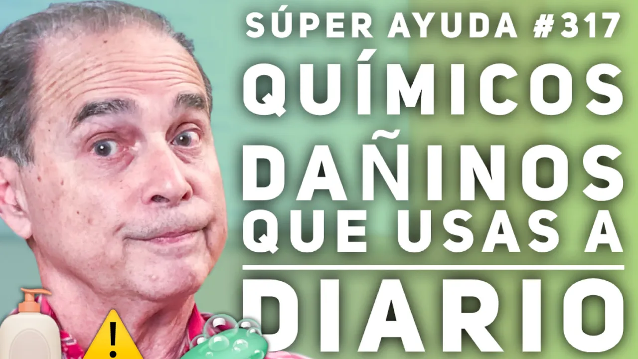 SÚPER AYUDA #317 Químicos Dañinos Que Usas A Diario