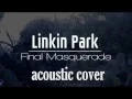 Lagu Linkin Park - Final Masquerade VIOLIN, GUITAR, PIANO cover