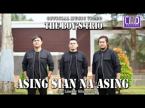 Download MP3 The Boys Trio - Asing Sian Na Asing (Lagu Batak terbaru 2022) Official Music Video