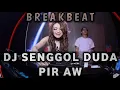 Download Lagu DJ SENGGOL DUDA PIR AW MELEDAK X BOOYAH BREAKBEAT FULL BASS