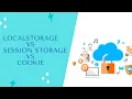 Describe the difference between a localStorage sessionStorage and cookie