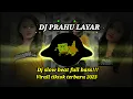 DJ PRAHU LAYAR | | DJ SLOW BEAT FULL BASS!!! VIRAL TIKTOK TERBARU 2023