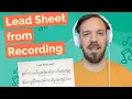 How to Get a Lead Sheet from a Recording