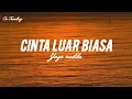 Lagu Yaya Nadila - Cinta Luar Biasa (Lirik Lagu)