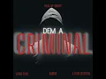 Dem a Criminal