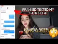 LOVE IS BS TEXT PRANK ON MY EX JOSHUA AND FAMILY