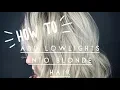 HOW TO ADD LOWLIGHTS INTO BLONDE HAIR