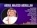 Abdul Majeed Abdullah 2024 MIX Playlist - Mn Mithlek, Yabn Elawadem, Tetnafasek Denyaay, غزال ما...