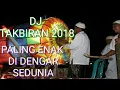 Dj takbiran 2019 paling enak didengar se dunia