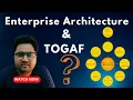 TOGAF and Enterprise Architecture