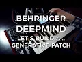 Behringer DeepMind - Let s Build a Generative Patch