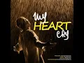 Lagu My Heart Cry