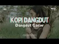 Dangdut Gacor 🔥 KOPI DANGDUT || IYAND RMXR _ New 2024🌴🌴
