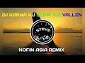 Download Lagu DJ KARNA KU SELOW VIA VALLEN FULLBASS SLOW -  NOFIN ASIA REMIX