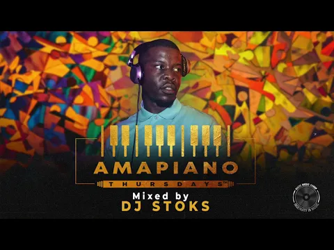 Download MP3 AMAPIANO THURSDAYS MIX: DJ STOKS
